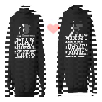 I Love Military Industrial Complex Sweatshirt Unisex | Mazezy