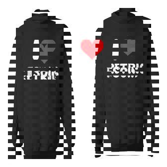 I Love Restoring Restoration Classic Car Vehicle Show Tank Top Sweatshirt Unisex | Mazezy