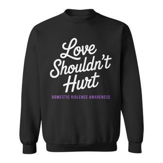 Love Shouldn't Hurt Domestic Violence Awareness Dv Support Sweatshirt - Thegiftio UK