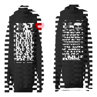 I Love My Super Hot Beautiful Girlfriend So Please Stay Away Sweatshirt | Mazezy