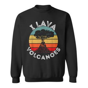 I Love Volcanoes Lava Volcano Lover Retro Volcanologist Sweatshirt - Thegiftio UK