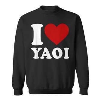 I Love Yaoi Sweatshirt | Seseable CA