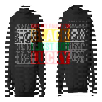 Got Lucky Black History African American Black Pride Sweatshirt - Thegiftio