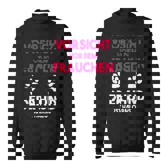Lustigeorsichtor Der Frau Der Hund Ist Harmlos Sweatshirt - Seseable