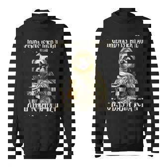 Lustiges Faultier Irgendwas Ist Hier Faul Oh Das Bin Ja Ich Sweatshirt - Seseable