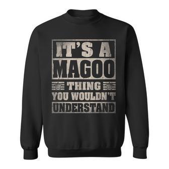Magoo Last Name It's A Magoo Thing Sweatshirt - Monsterry