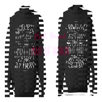 Maid Of Honor Best Friend Wedding Party Bridesmaid Sweatshirt | Mazezy