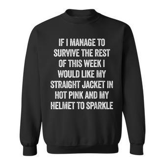 If I Manage To Survive The Rest Of The Week Office Sweatshirt - Thegiftio UK