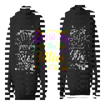 Mardi Gras Show Me The Titties Carnival Saying Sweatshirt - Seseable