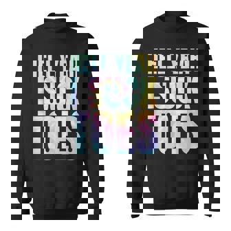 Matching Bachelor Party Prank Forfeit Dare Foot Fetish Sucking Toes Joke Hell Yeah I Suck Tie Dye -Adults Black Small Modern Tie-Dye Sweatshirt | Mazezy