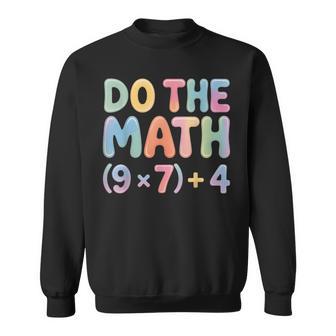 Do The Math 67 Six Seven 6 7 Sweatshirt | Seseable UK
