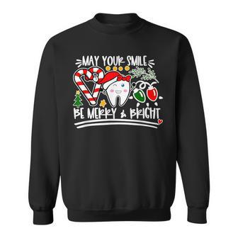 May Your Smile Be Merry And Bright Dental Dentist Christmas Sweatshirt - Thegiftio