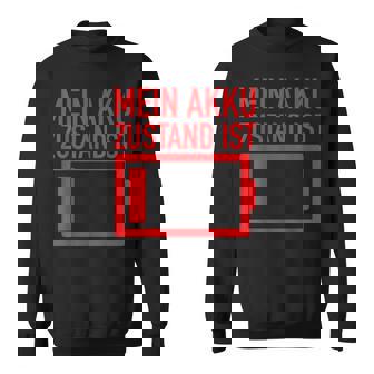 Mein Akku Zustand Ist Leer Ausgelaugt Und Ausgebrannt Sweatshirt - Seseable