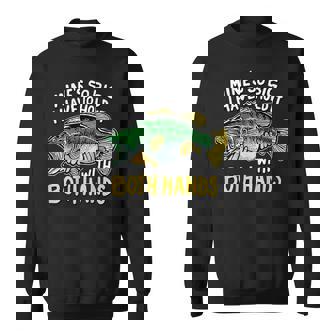 Mine's So Big I Have To Hold It With Both Hands On Back Sweatshirt - Monsterry