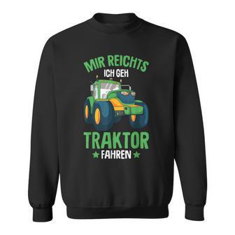 Mir Reichts Ich Geh Traktor Fahren Trecker Kinder Jungen Sweatshirt - Geschenkecke