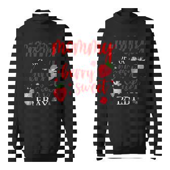 Mommy Of A Berry Sweet One Strawberry Baby First Birthday Sweatshirt | Mazezy