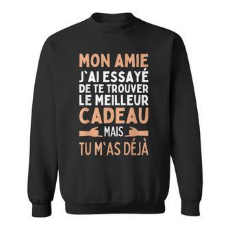 Mon Amie J'ai Essayé De Trouver Le Meilleur Des Cadeaux Amie Sweater e - Cadeauxyz