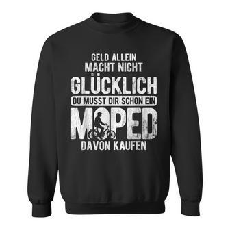 Musst Dir Ein Moped Kaufen Mofa Moped Sweatshirt - Geschenkecke