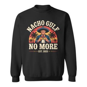 Nacho Gulf No More Trump Meme Vintage Est 2025 Humor Sweatshirt | Seseable CA