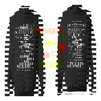 On The Naughty List And I Regret Nothing Sweatshirt | Seseable CA