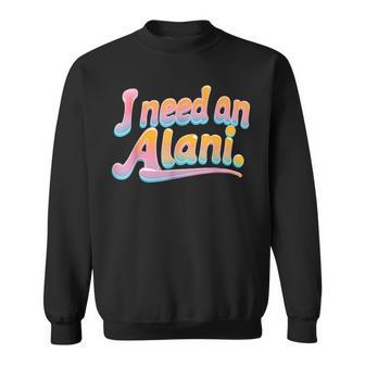 I Need An Alani Beach Vibes Sweatshirt - Monsterry