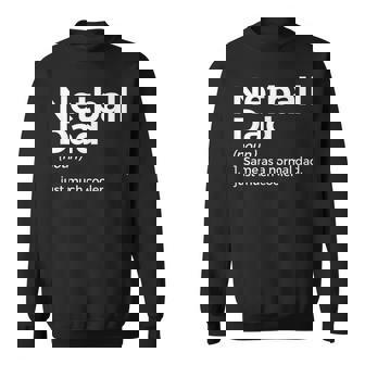 Netball Dad Definition For Netball Player Sweatshirt Unisex | Mazezy