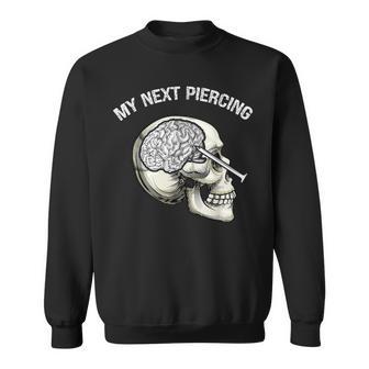 My Next Piercing Lobotomy Meme Skeleton Skull & Brain Sweatshirt - Thegiftio UK