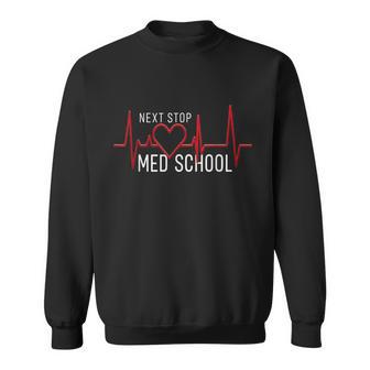 Next Stop Medical School Future Doctor Med Studend Sweatshirt - Thegiftio UK