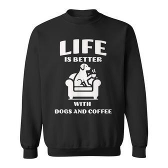 Niedliches Lustiges Leben Ist Besser Mit Hunden Und Kaffee Sweatshirt - Geschenkecke