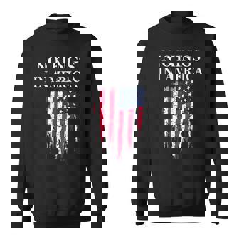 No Kings In America America Flag Vintage No Kings On Back Sweatshirt | Mazezy