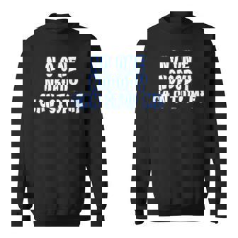 No One Nobody Can Stop Me Binnie Karma Sweatshirt - Monsterry