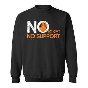 No Ticket Noupport Informatik Arbeit Job Admin Sweatshirt - Geschenkecke