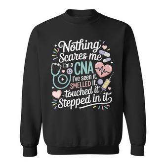 Nothing Scares Me I'm A Cna I've Seen It Sweatshirt - Thegiftio UK