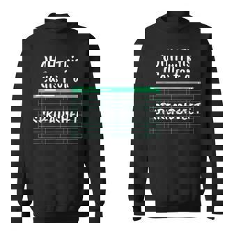 Oh This Calls For A Spreadsheet Office Quote Saying Sweatshirt | Mazezy