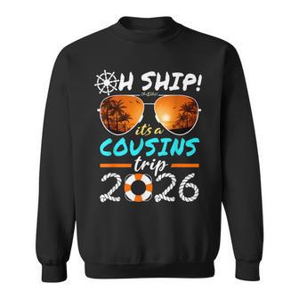Oh Ship It's A Cousins Trip 2026 Cousins Cruise Sweatshirt - Thegiftio
