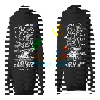 Oh Ship It's A Family Trip Group Matching Family Cruise Sweatshirt | Seseable FR