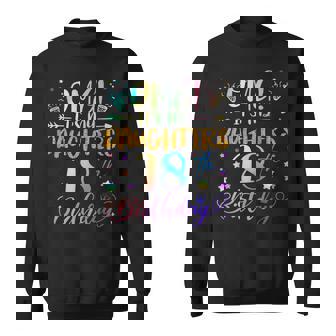 Omg It's My Daughter's 18Th Birthday Sweet 18 Years Old Sweatshirt | Seseable FR