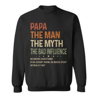 Papa The Man The Myth The Bad Influence Father's Day Sweatshirt - Thegiftio