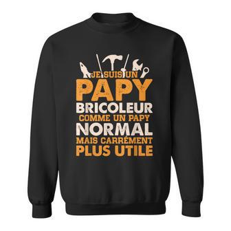 Papy Bricoleur Utile Homme Bricolage Idée Humour Papy Sweater e - Cadeauxyz