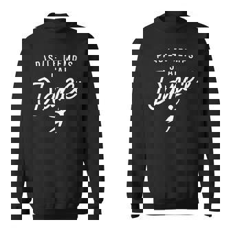 Pas Le Temps J'ai Dance Cadeau Danseuse Drôle Sweater e - Cadeauxyz