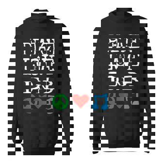 Peace Love And DnB Shirt Drum And Bass Sweatshirt Unisex | Mazezy