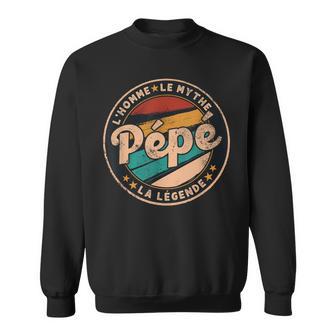 Pépé L'homme Le Mythe La Légende Idée-Cadeau Papy Humour Sweater e - Cadeauxyz