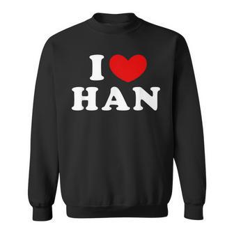 Personalized For Han & Friends Adults I Love Han Black Small Letter Print Modern Casual Sweatshirt - Thegiftio