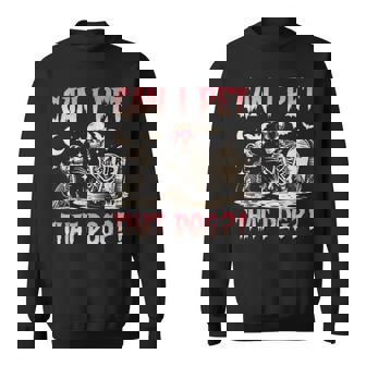 Can I Pet That Dog Skeleton And Dog Halloween Costume Sweatshirt - Monsterry