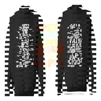 Pet Dogs Love Jesus Be Happy Sweatshirt | Seseable CA