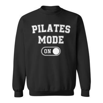 Pilates Mode On Instructor Yoga Fitness Lover Sweatshirt | Mazezy