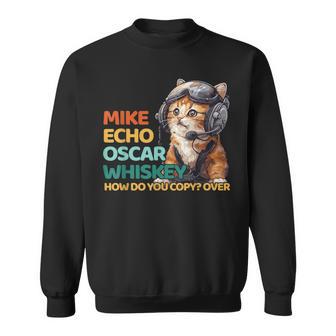 Pilot Cat Moew Aviation Language Mike Echo Oscar Whisky How Do You Copy Over Small Sweatshirt - Thegiftio UK