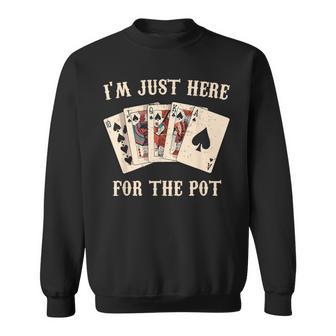 Poker Player I'm Just Here For The Pot Vintage Sweatshirt - Thegiftio UK