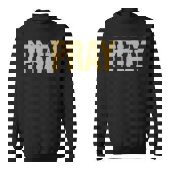 Pray The Word Pray On A Sweatshirt | Mazezy