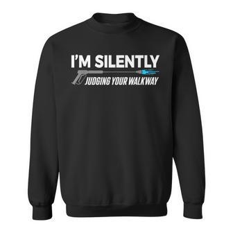 Pressure Wash Silently Judging Your Walkway Power Washing Sweatshirt - Thegiftio UK